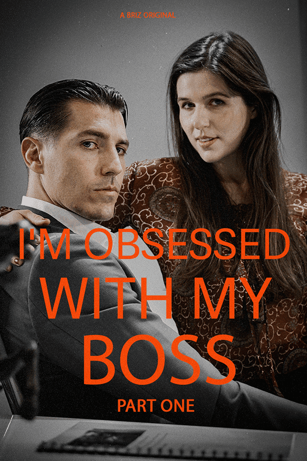 I’m Obsessed With My Boss Part I