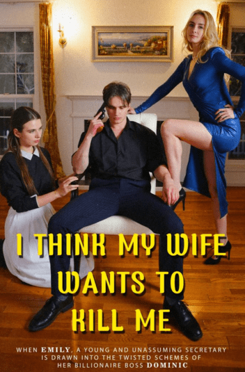 I Think My Wife Wants To Kill Me
