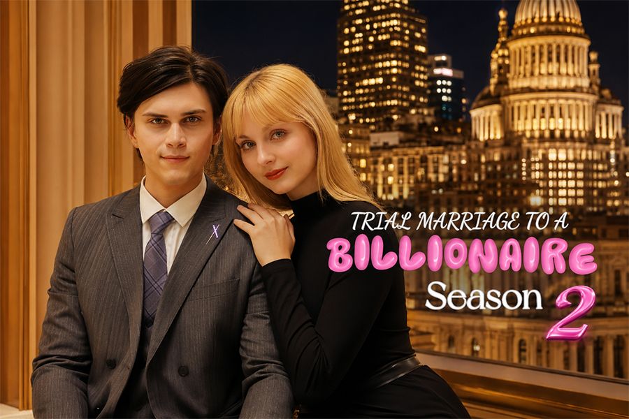Trial Marriage To A Billionaire Season 2