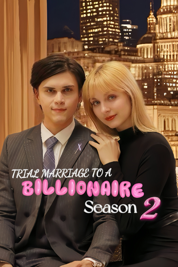 Trial Marriage To A Billionaire Season 2